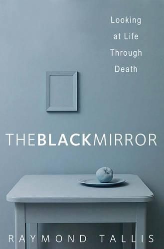 Cover image for The Black Mirror: Looking at Life through Death