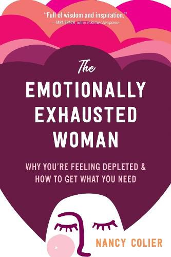 Cover image for The Emotionally Exhausted Woman: Why You're Feeling Depleted and How to Get What You Need