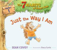 Cover image for Just the Way I Am: Habit 1