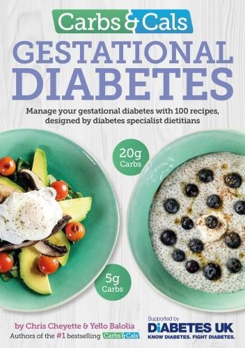 Cover image for Carbs & Cals Gestational Diabetes: 100 Recipes Designed by Diabetes Specialist Dietitians