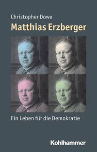 Cover image for Matthias Erzberger: Ein Leben Fur Die Demokratie