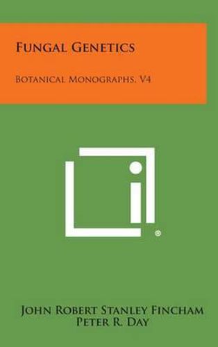 Fungal Genetics: Botanical Monographs, V4