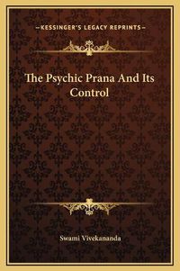 Cover image for The Psychic Prana and Its Control