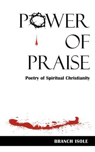 Cover image for Power of Praise Poetry of Spiritual Christianity