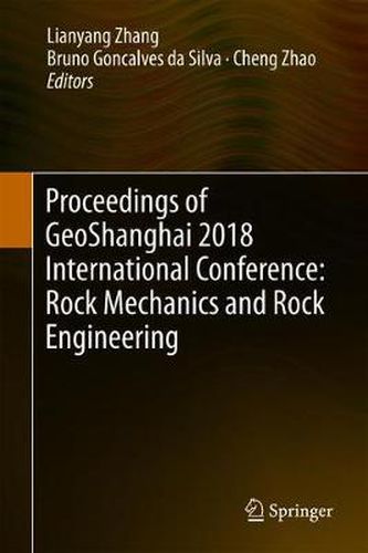 Cover image for Proceedings of GeoShanghai 2018 International Conference: Rock Mechanics and Rock Engineering