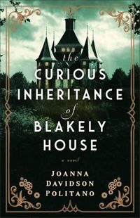 Cover image for Curious Inheritance of Blakely House