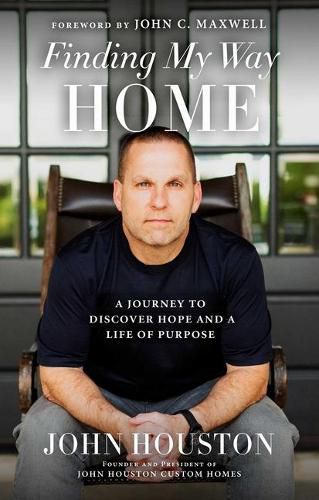 Cover image for Finding My Way Home: A Journey to Discover Hope and a Life of Purpose