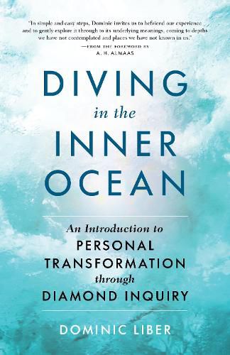 Diving in the Inner Ocean: An Introduction to Personal Transformation through Diamond Inquiry
