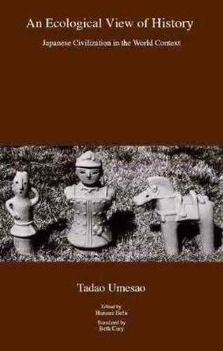 Cover image for An Ecological View of History: Japanese Civilization in the World Context