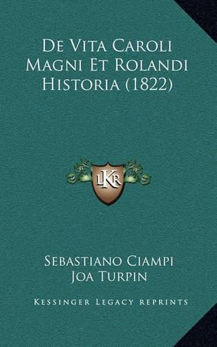 de Vita Caroli Magni Et Rolandi Historia (1822)