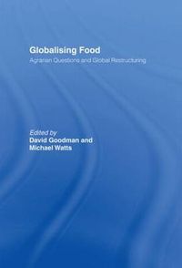 Cover image for Globalising Food: Agrarian Questions and Global Restructuring