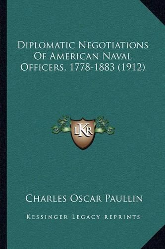 Diplomatic Negotiations of American Naval Officers, 1778-1883 (1912)