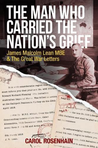 Cover image for The Man Who Carried the Nation's Grief: James Malcolm Lean MBE & the Great War Letters