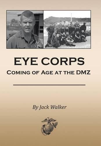 Cover image for Eye Corps: Coming of Age at the DMZ