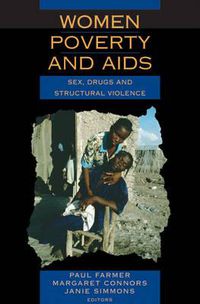 Cover image for Women, Poverty, and AIDS: Sex, Drugs, and Structural Violence