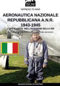 Cover image for Aeronautica Nazionale Repubblicana A.N.R. 1943-1945