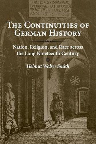 Cover image for The Continuities of German History: Nation, Religion, and Race across the Long Nineteenth Century