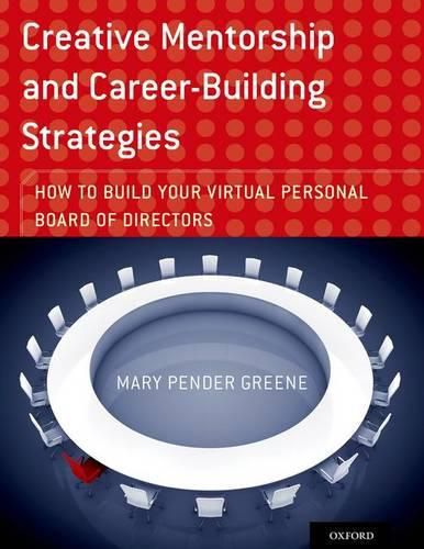 Cover image for Creative Mentorship and Career-Building Strategies: How to Build your Virtual Personal Board of Directors