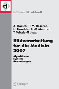 Cover image for Bildverarbeitung fur Die Medizin: Algorithmen, Systeme, Anwendungen