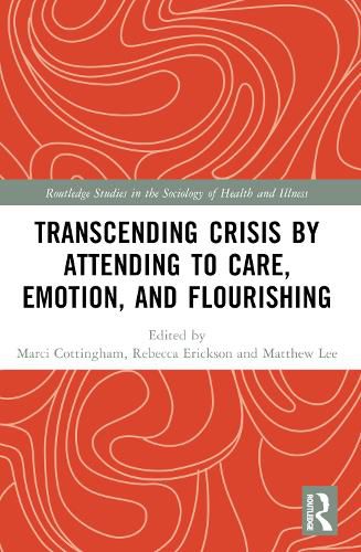 Transcending Crisis by Attending to Care, Emotion, and Flourishing