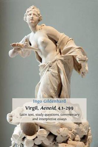 Cover image for Virgil, Aeneid, 4.1-299: Latin Text, Study Questions, Commentary and Interpretative Essays