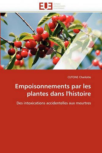 Cover image for Empoisonnements Par Les Plantes Dans L'Histoire