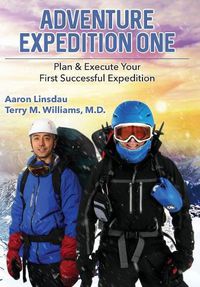 Cover image for Adventure Expedition One: Plan & Execute Your First Successful Expedition