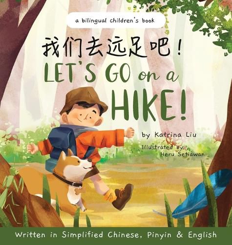 Cover image for Let's go on a hike! Written in Simplified Chinese, Pinyin and English: A bilingual children's book