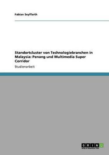 Cover image for Standortcluster von Technologiebranchen in Malaysia: Penang und Multimedia Super Corridor