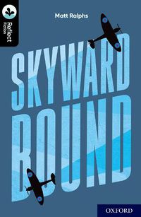 Cover image for Oxford Reading Tree TreeTops Reflect: Oxford Level 20: Skyward Bound