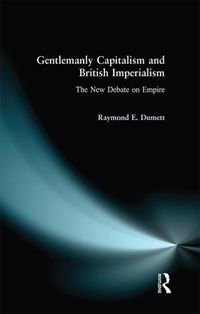 Cover image for Gentlemanly Capitalism and British Imperialism: The New Debate on Empire