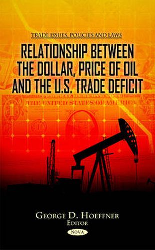 Cover image for Relationship between the Dollar, Price of Oil & the U.S. Trade Deficit