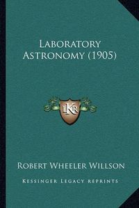 Cover image for Laboratory Astronomy (1905)