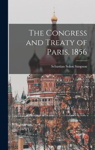 Cover image for The Congress and Treaty of Paris, 1856