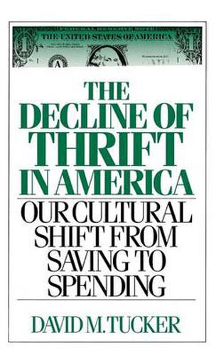 Cover image for The Decline of Thrift in America: Our Cultural Shift from Saving to Spending