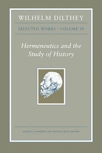 Cover image for Wilhelm Dilthey: Selected Works: Hermeneutics and the Study of History