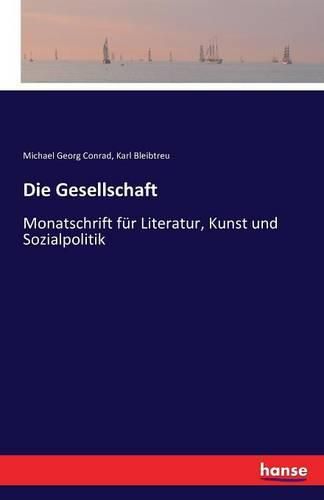 Die Gesellschaft: Monatschrift fur Literatur, Kunst und Sozialpolitik