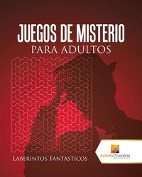 Cover image for Juegos De Misterio Para Adultos: Laberintos Fantasticos