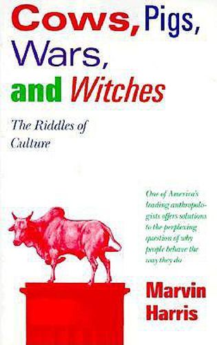 Cover image for Cows, Pigs, Wars & Witches: The Riddles of Culture