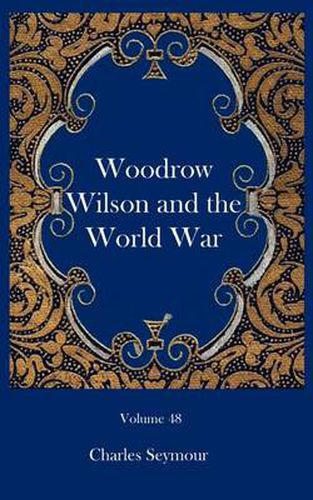 Cover image for Woodrow Wilson and the World War