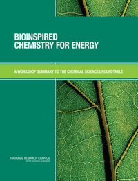 Cover image for Bioinspired Chemistry for Energy: A Workshop Summary to the Chemical Sciences Roundtable