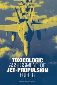 Cover image for Toxicologic Assessment of Jet-Propulsion Fuel 8