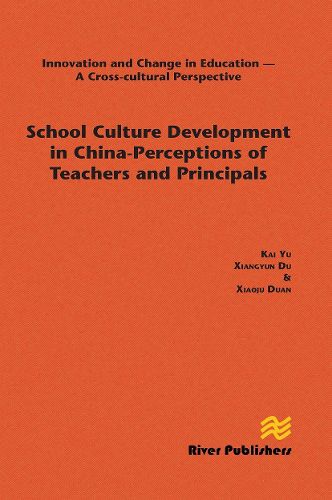 Cover image for School Culture Development in China - Perceptions of Teachers and Principals