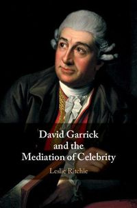 Cover image for David Garrick and the Mediation of Celebrity
