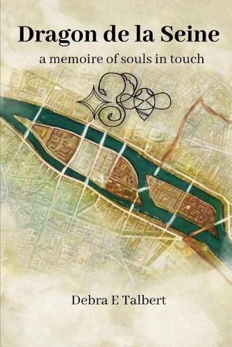 Cover image for Dragon de la Seine: a memoire of souls in touch