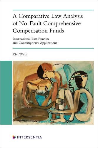 A Comparative Law Analysis of No-Fault Comprehensive Compensation Funds: International Best Practice and Contemporary Applications