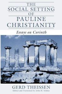 Cover image for The Social Setting of Pauline Christianity: Essays on Corinth