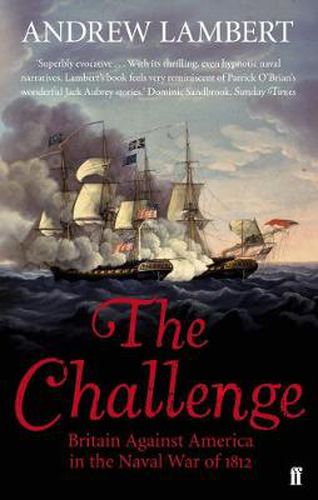 Cover image for The Challenge: Britain Against America in the Naval War of 1812