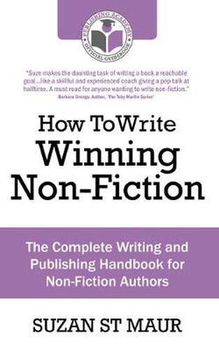 Cover image for How To Write Winning Non Fiction: The Complete Writing and Publishing Handbook for Non-Fiction Authors