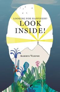 Cover image for Looking for Happiness? Look Inside!: A Farewell to Anxiety